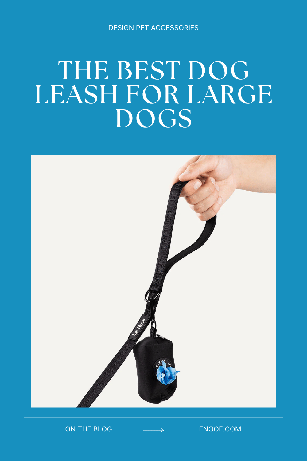 Best Dog Leash for Large Dogs: What Actually Holds – Le Noof