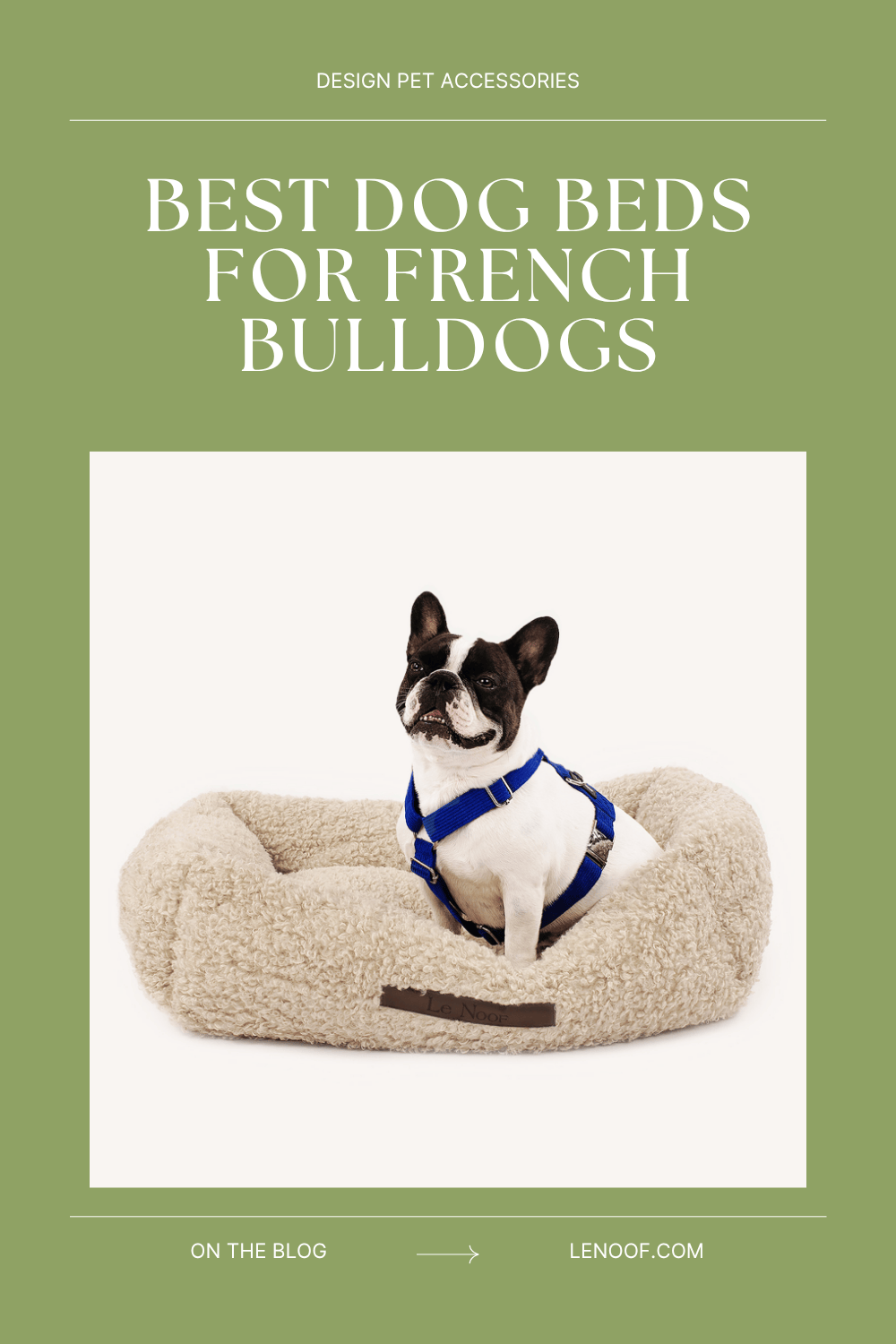 Best Dog Beds for French Bulldogs - Blog post cover by Le Noof