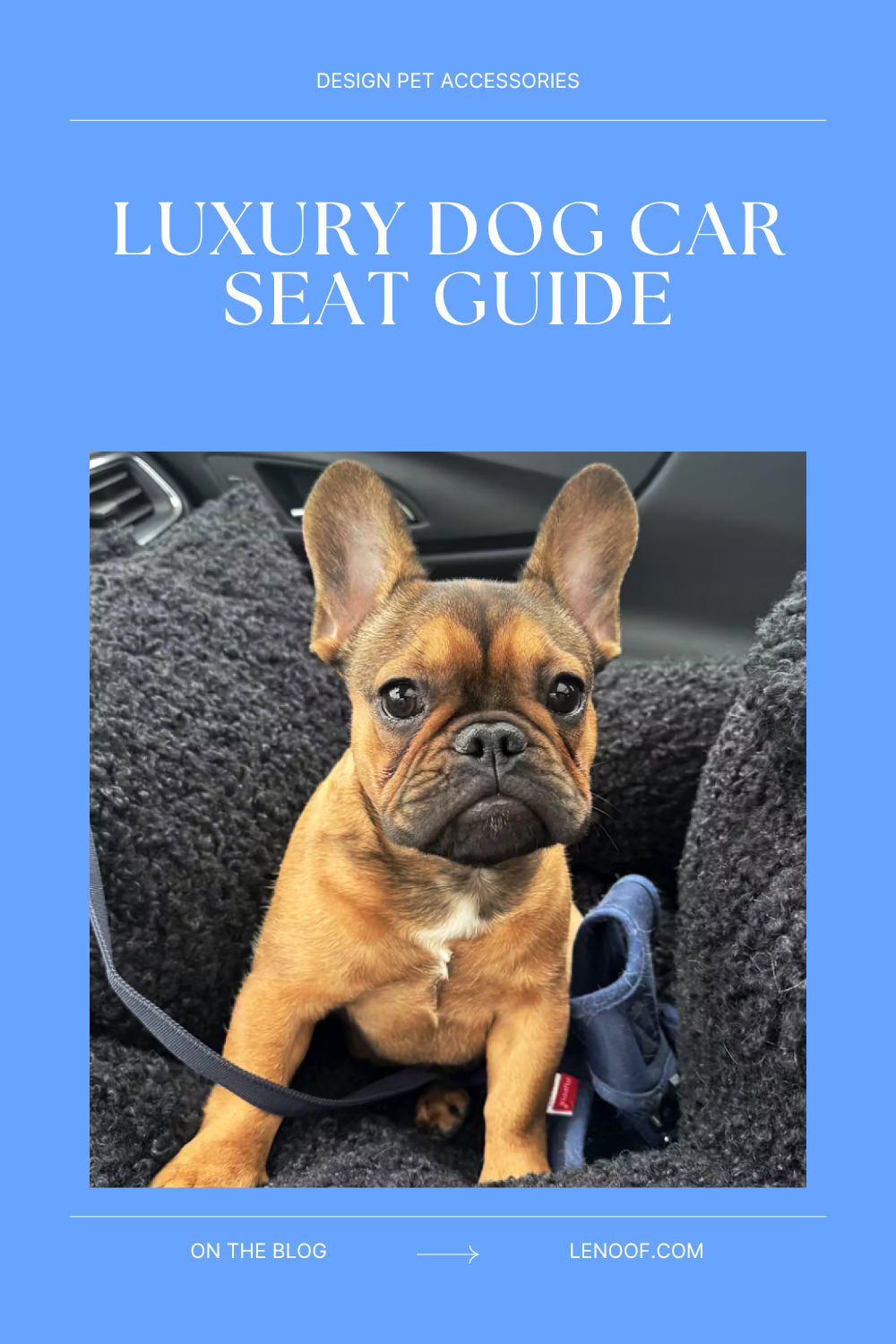 Luxury Dog Car Seat - blog post cover by Le Noof