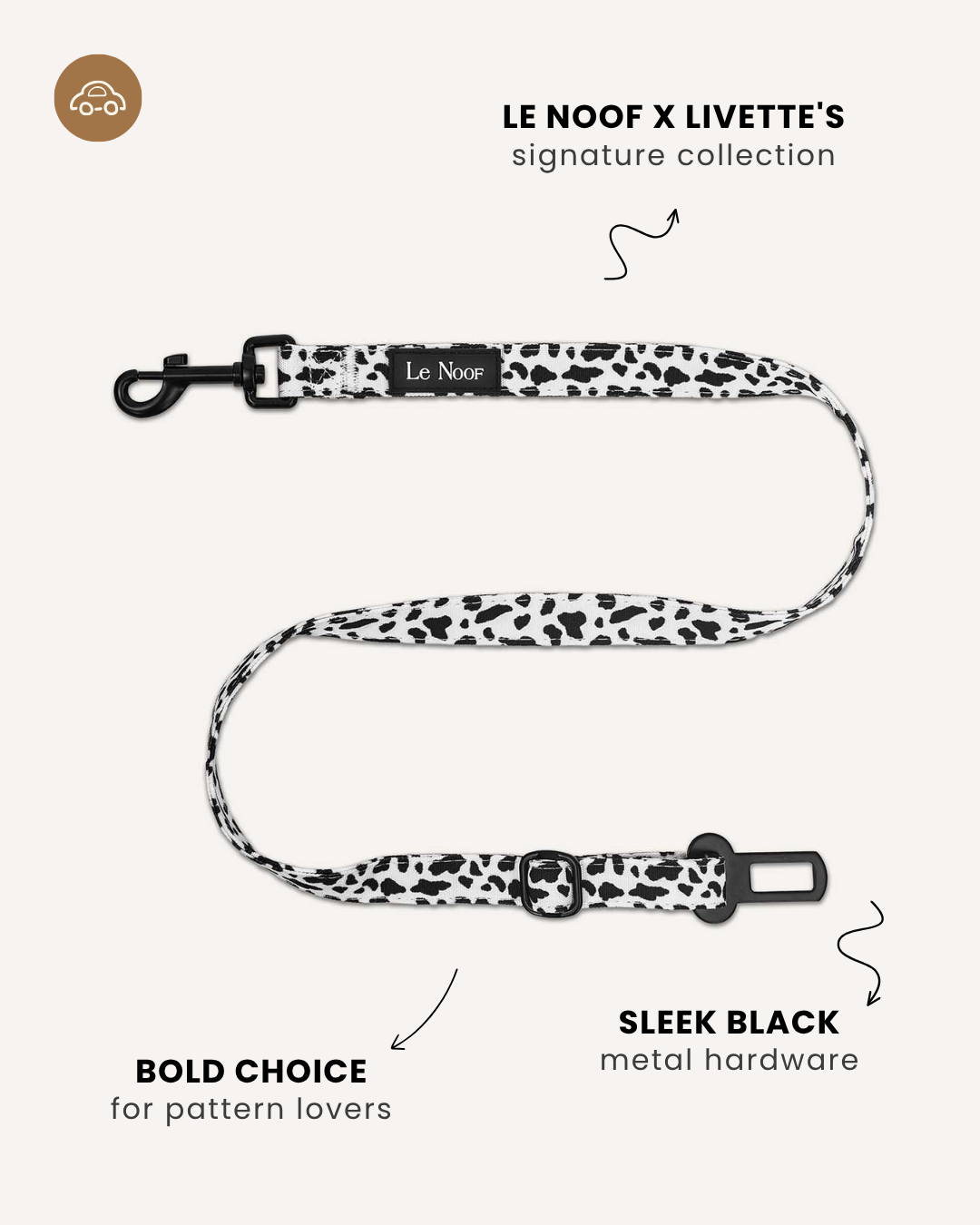 Cow print dog seatbelt, Le Noof