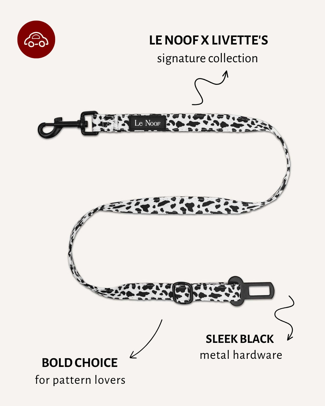Cow print dog seatbelt, Le Noof